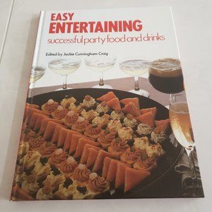 Easy Entertaining: Successful Party Food and Drinks